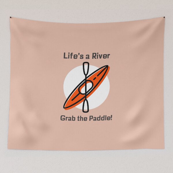 Item preview, Life's a River Grab the Paddle! - Orange designed and sold by CanvasHarbor.