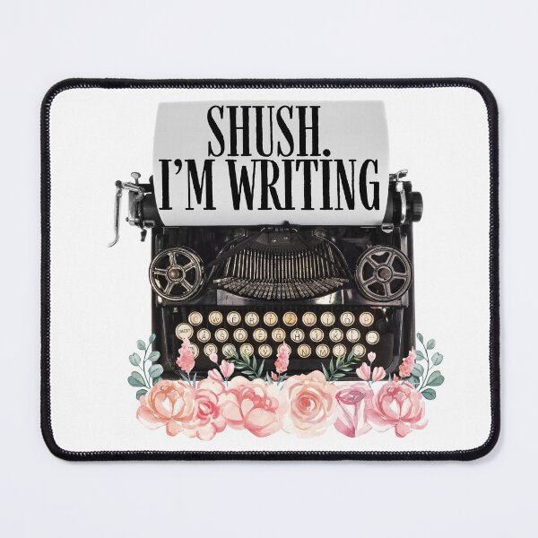 Item preview, Shush I'm writing designed and sold by Oreo2020 Creations.
