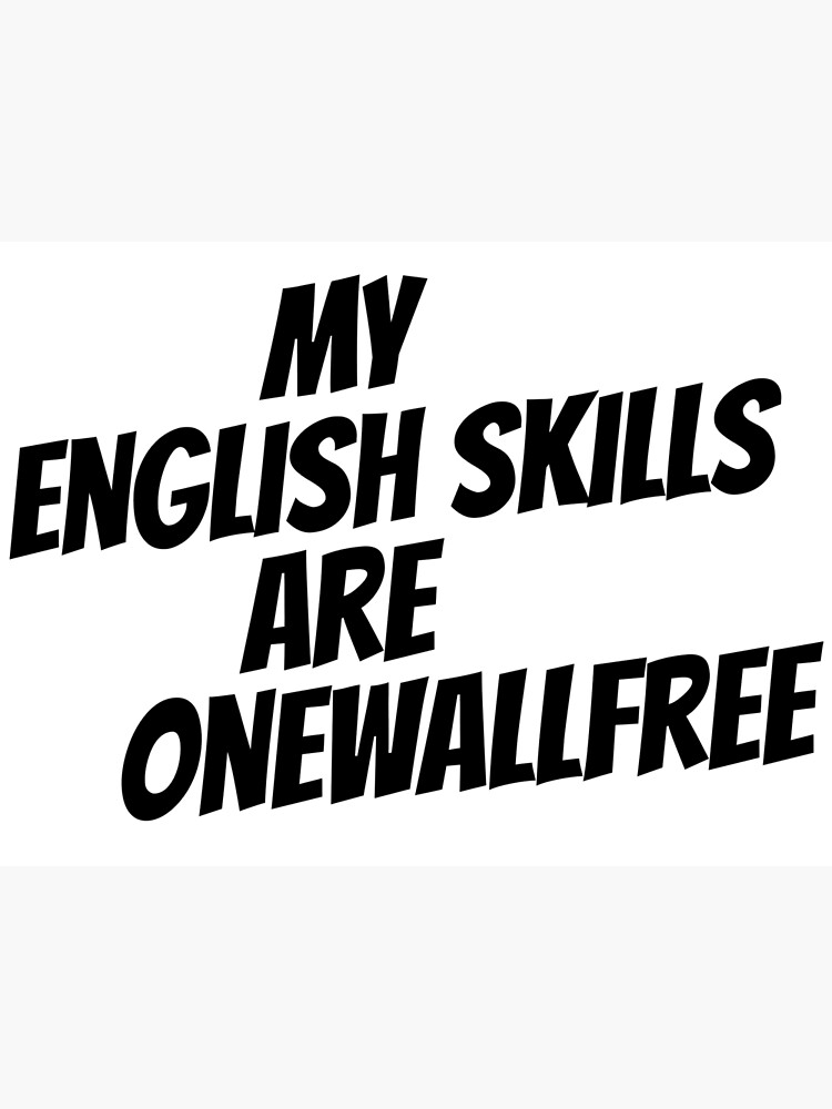 "My english skills are onewallfree" Poster von drizzd | Redbubble