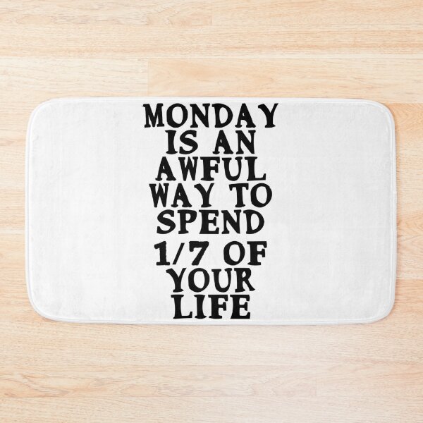Item preview, Monday is an awful way to spend 1/7 of your life Funny Quote designed and sold by Gevover.