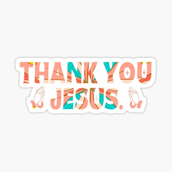 Thank You Jesus Stickers