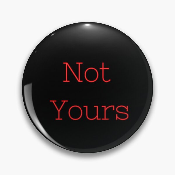 Item preview, Not yours designed and sold by motivationhood.