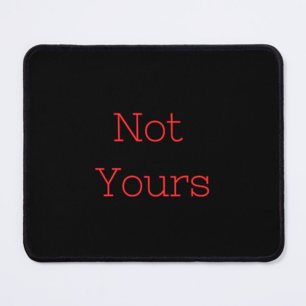 Item preview, Not yours designed and sold by motivationhood.