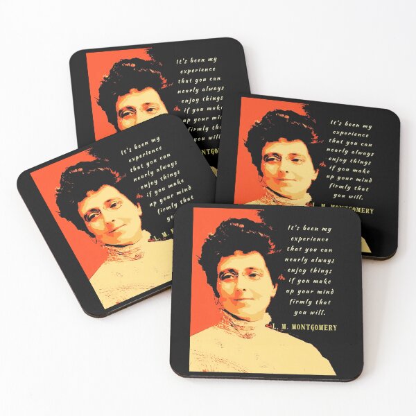 Item preview, L. M Montgomery quote: It s been my experience that you can nearly always enjoy things if you make up your mind firmly that you will. designed and sold by artbleed.
