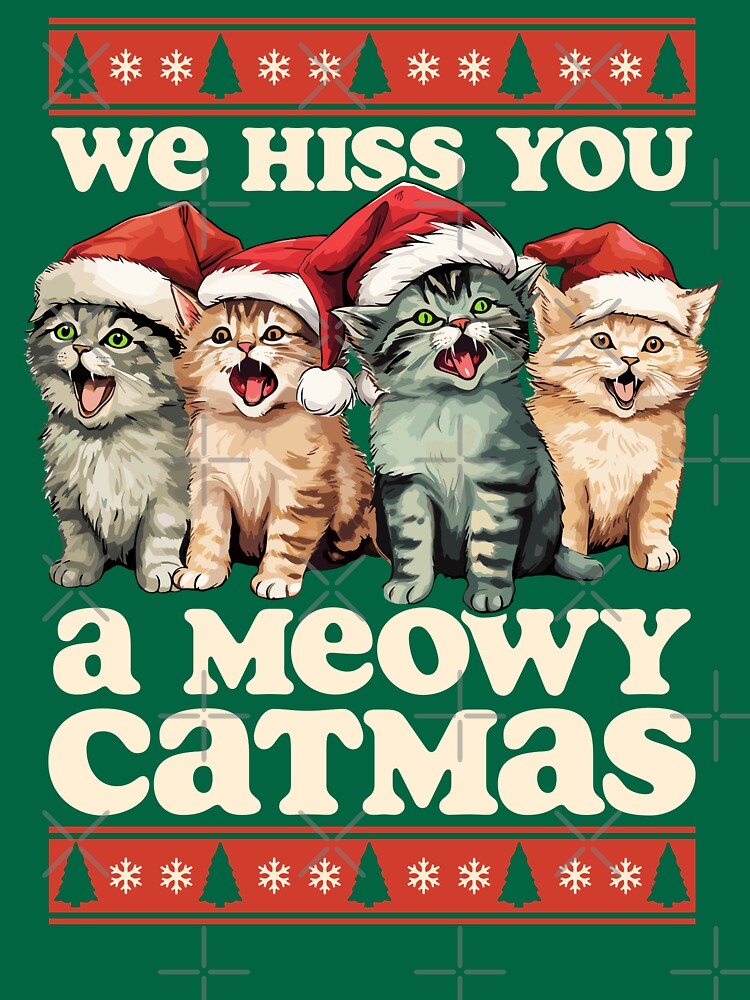 We Hiss You A Meowy Catmas Funny Cat Christmas Essential T Shirt For