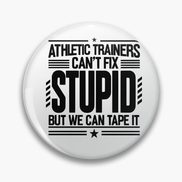 Item preview, Athletic Trainers Can't Fix Stupid But We Can Tape It! - Novelty Witty ATC designed and sold by TeesYouWant.