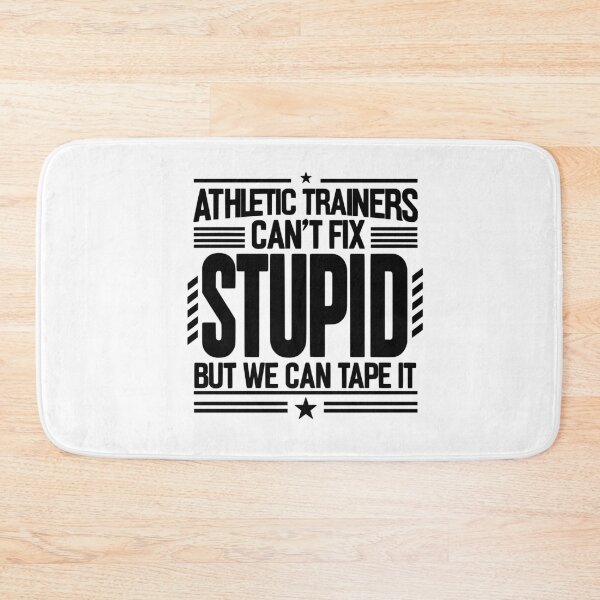 Item preview, Athletic Trainers Can't Fix Stupid But We Can Tape It! - Novelty Witty ATC designed and sold by TeesYouWant.