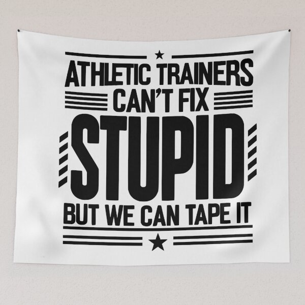 Item preview, Athletic Trainers Can't Fix Stupid But We Can Tape It! - Novelty Witty ATC designed and sold by TeesYouWant.