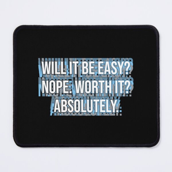 Item preview, Will it be easy? Nope. Worth it? Absolutely! designed and sold by MOONINSPIRATION.