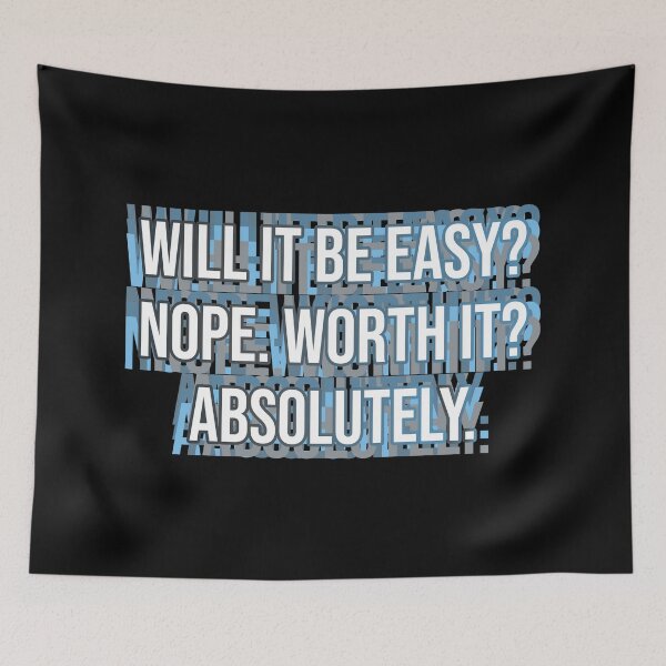 Item preview, Will it be easy? Nope. Worth it? Absolutely! designed and sold by MOONINSPIRATION.