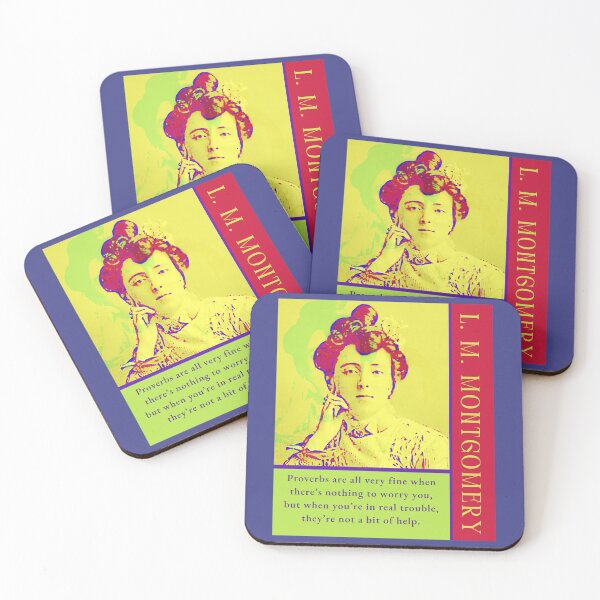 Item preview, L. M Montgomery quote: Proverbs are all very fine when there’s nothing to worry you, but when you’re in real trouble, they’re not a bit of help. designed and sold by artbleed.