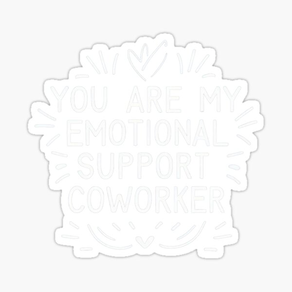 Emotional Support Coworker Sticker for Sale by raianelric