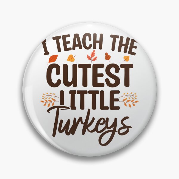 Item preview, I Teach The Cutest Little Turkeys, Teacher Gift designed and sold by Blonc-ou.