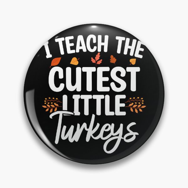 Item preview, I Teach The Cutest Little Turkeys, Teacher Gift designed and sold by Blonc-ou.