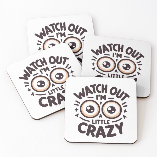 Item preview, Watch Out I'm A Little Crazy designed and sold by NeatSplash.