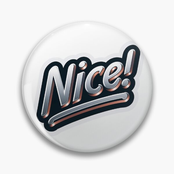 Item preview, Nice! designed and sold by NeatSplash.