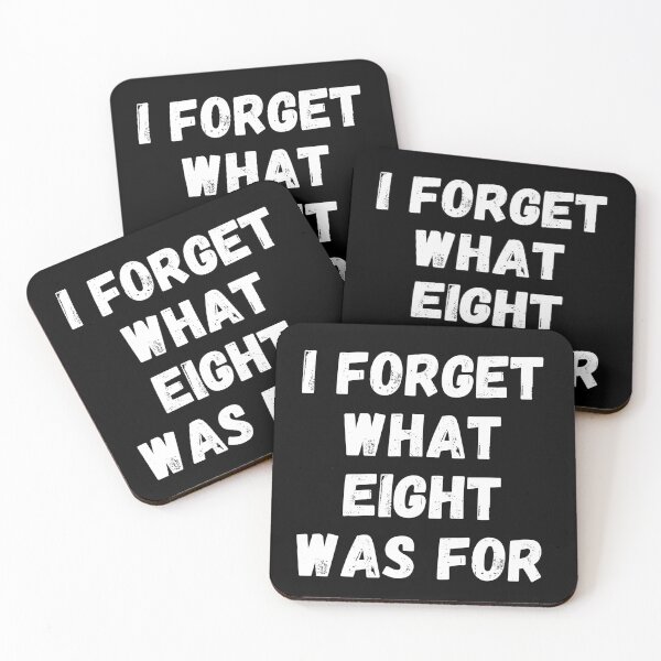 Item preview, I Forget What Eight Was For designed and sold by manandi1.