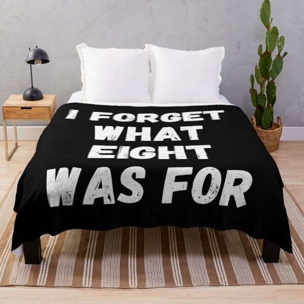 Item preview, I Forget What Eight Was For designed and sold by manandi1.