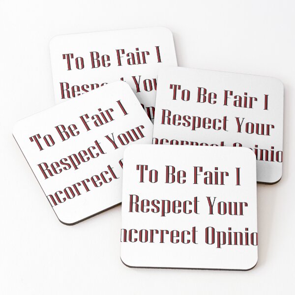 Item preview, To Be Fair I Respect Your Incorrect Opinion designed and sold by Notorious CodFather Designer Studio.