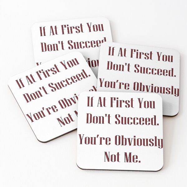 Item preview, If At First You Don't Succeed You’re Obviously Not Me designed and sold by Notorious CodFather Designer Studio.