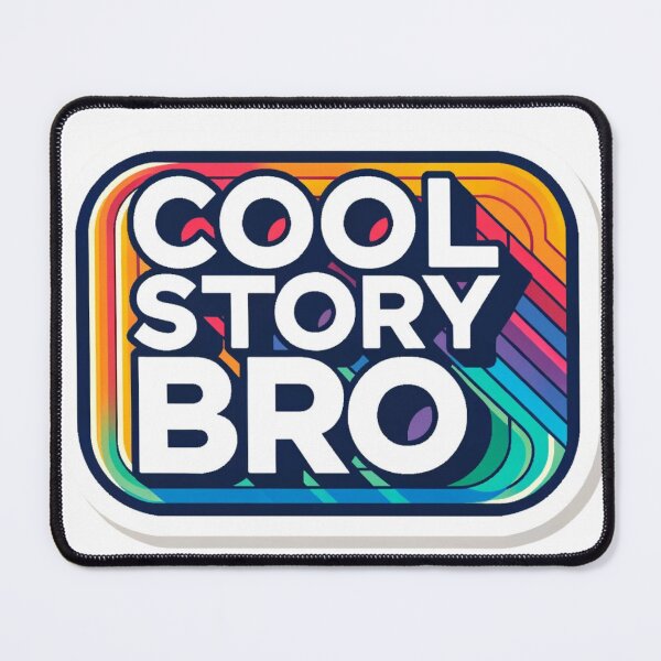 Item preview, Cool Story Bro designed and sold by NeatSplash.
