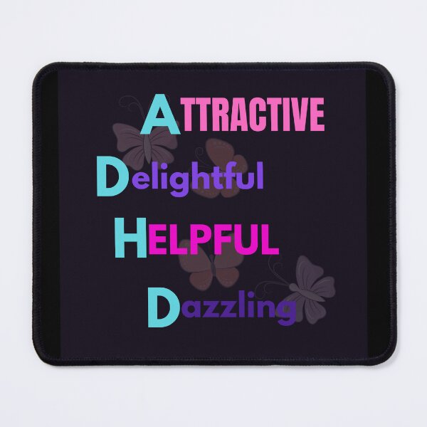 Item preview, ADHD - Attractive Delightful Helpful and Dazzling designed and sold by Fionamyles.
