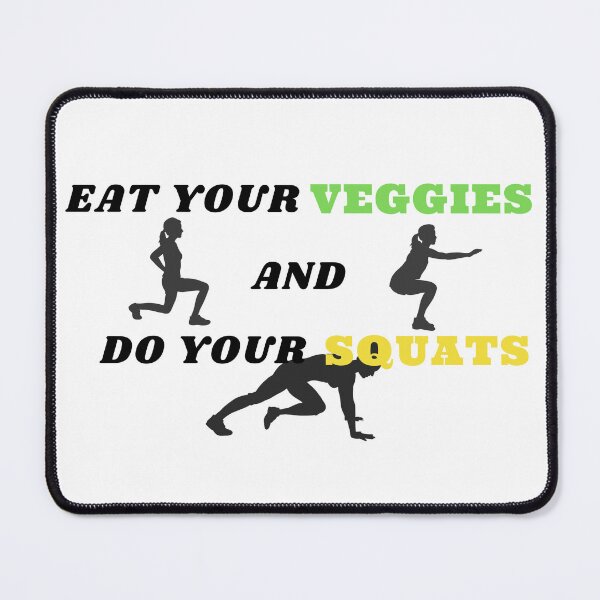 Item preview, Eat your vegetables and do your squats designed and sold by NexCreation.