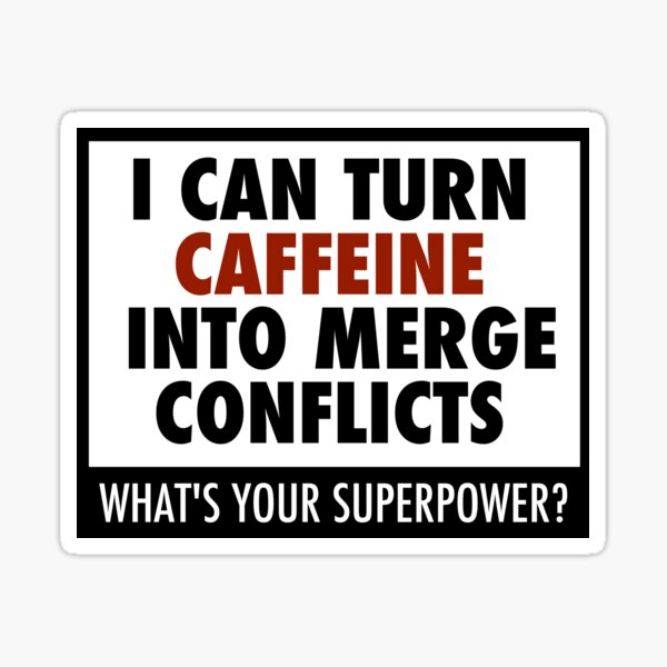 Item preview, I can turn caffeine into merge conflicts  designed and sold by unixorn.