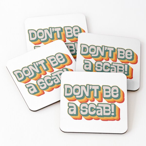Item preview, Don't Be A Scab designed and sold by Texterns.