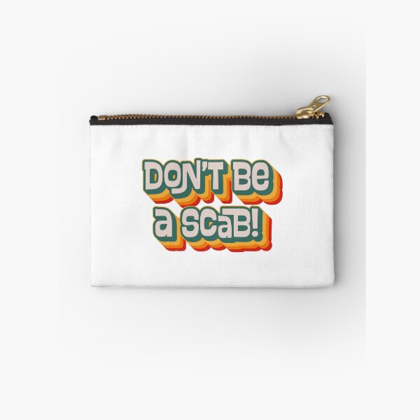 Item preview, Don't Be A Scab designed and sold by Texterns.