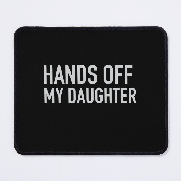Item preview, Hands off my daughter designed and sold by jazzydevil.