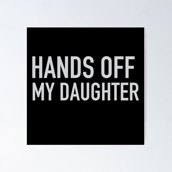 Item preview, Hands off my daughter designed and sold by jazzydevil.
