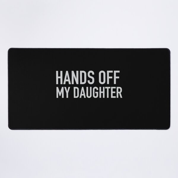 Item preview, Hands off my daughter designed and sold by jazzydevil.