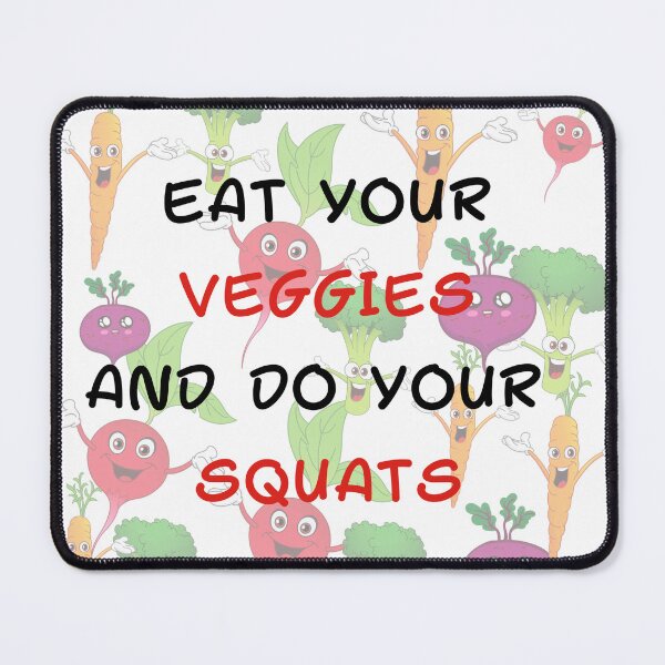 Item preview, eat your veggies and do your squats designed and sold by NexCreation.