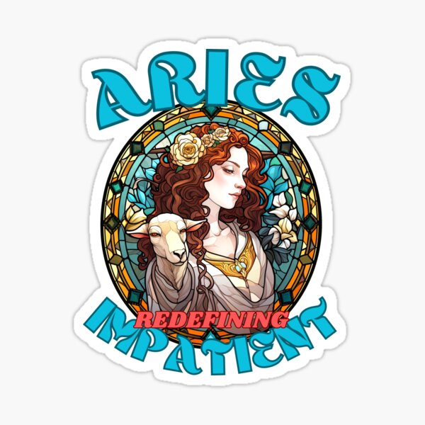 Item preview, Aries: Redefining 'Impatient'. aries season designed and sold by ZodiacWonders.
