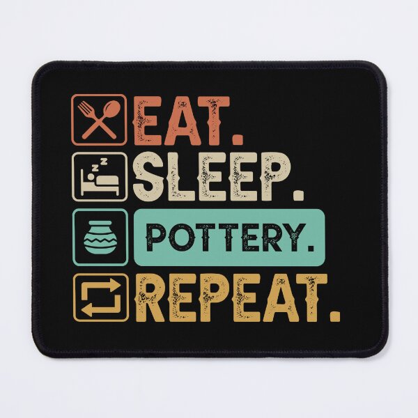 Artikelvorschau, Eat Sleep Pottery wiederholen entworfen und verkauft von ArtMeetsPizza.