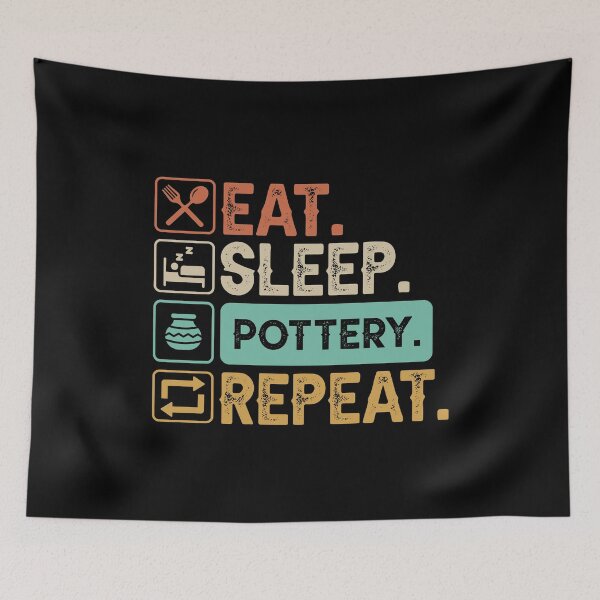 Item preview, Eat Sleep Pottery Repeat designed and sold by ArtMeetsPizza.