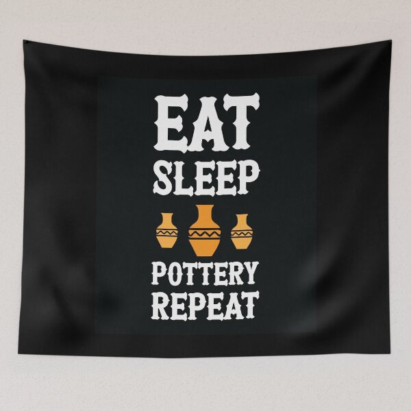 Item preview, Eat Sleep Pottery Repeat White Text designed and sold by ArtMeetsPizza.