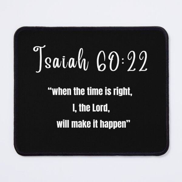 Item preview, Jasiah 60:22 when the time is right, I, the lord will make it happen designed and sold by MrDomStore.