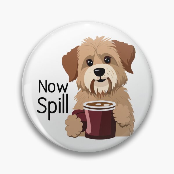 Item preview, Now Spill Dog with coffee designed and sold by blueskiesforme.