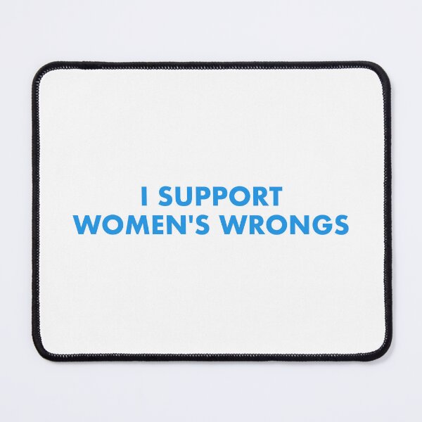 Item preview, I Support Women's Wrongs designed and sold by Emptyst store.
