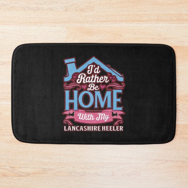 Item preview, I_d Rather Be Home With My Lancashire Heeler - Lancashire Heeler designed and sold by Streetsignsani.