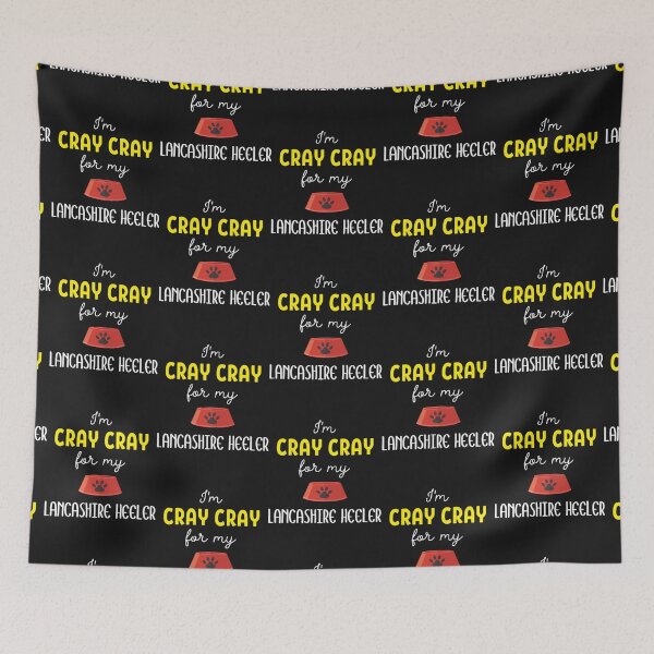 Item preview, I_m Cray Cray For My Lancashire Heeler - Lancashire Heeler Gift Idea designed and sold by Streetsignsani.