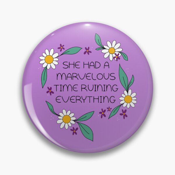 Item preview, She had a marvelous time ruining everything… designed and sold by Emily Levenson.