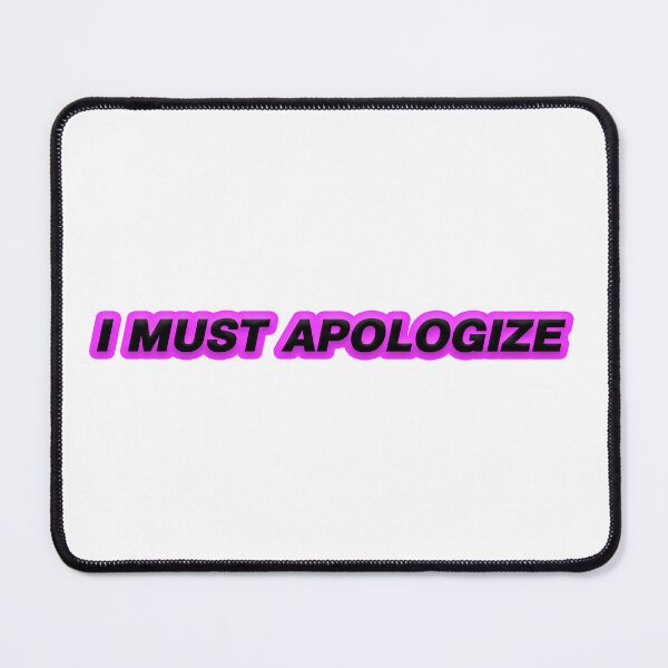 Item preview, I must apologize  designed and sold by Gotta Escape.