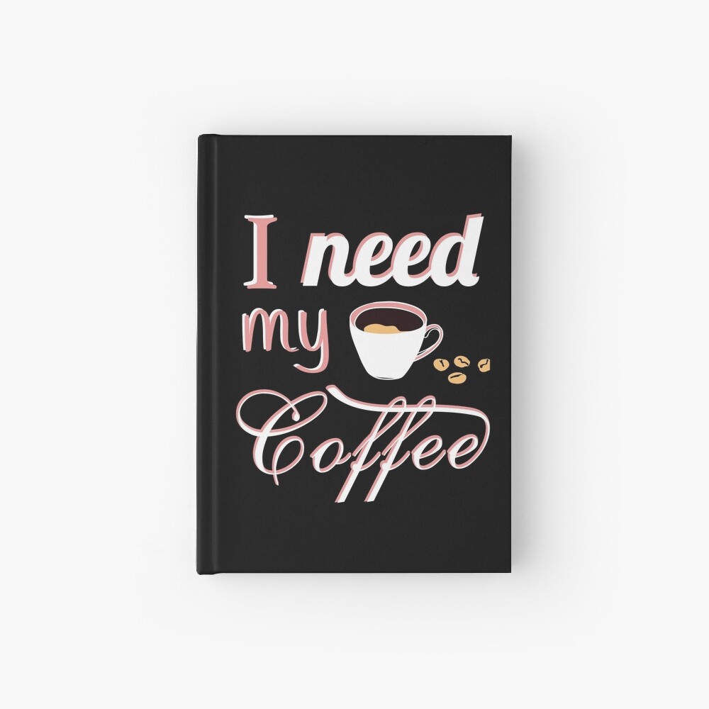 Cahier A Spirale Citation De Cafeine Drole De Cafe J Ai Besoin De Mon Cafe Par Loveandserenity Redbubble