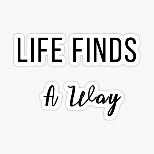 Free Free Life Finds A Way Svg 887 SVG PNG EPS DXF File