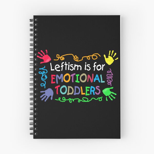 Item preview, Leftism is for EMOTIONAL TODDLERS designed and sold by Allen Peterson.