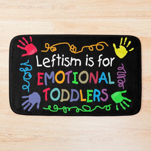 Item preview, Leftism is for EMOTIONAL TODDLERS designed and sold by Allen Peterson.