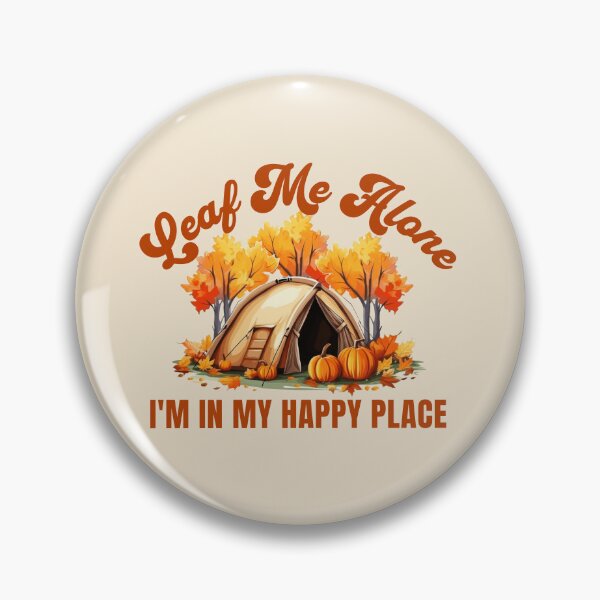 Item preview,  Fall autumn theme, camping outdoors, nature, adventure lover Leaf Me Alone, I'm in My Happy Place designed and sold by InspireGlow.